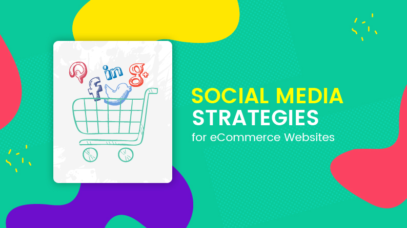 Social media strategies for ecommerce websites