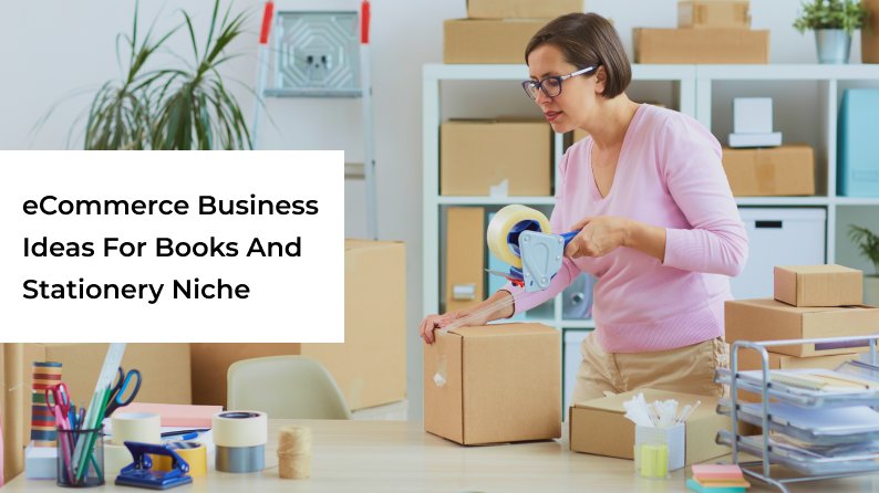 eCommerce Business Ideas For Books And Stationery Niche