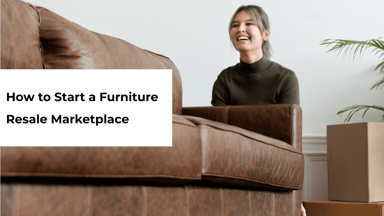 How to Start a Furniture Resale Marketplace