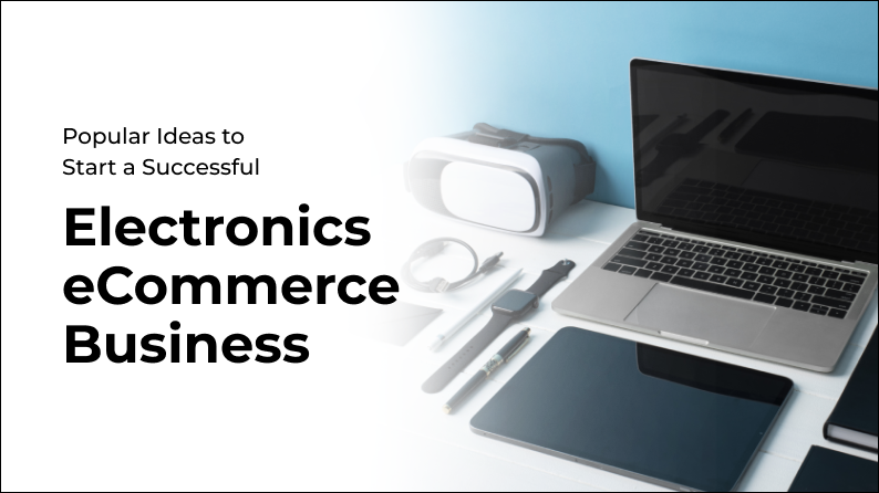Popular Ideas for Starting a Successful Electronics eCommerce Business-yokart
