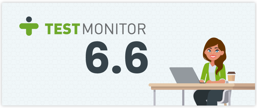 Introducing TestMonitor 6.6